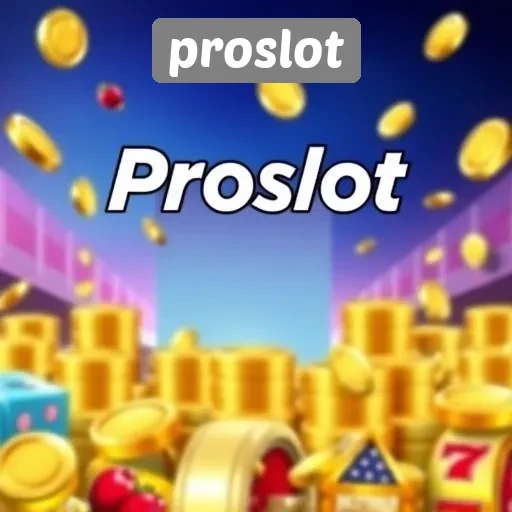 Keunggulan Proslot dalam Menyediakan Permainan Slot Online